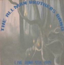 The Allman Brothers Band : Live June 5th, 1971